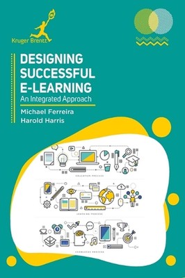 Designing Successful e Learning: An Integrated Approach by Michael Ferreira Hard