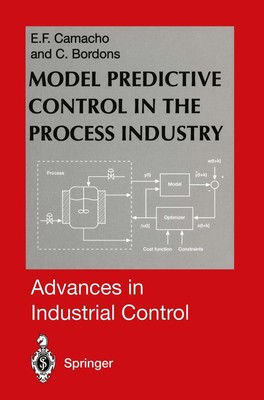 Model Predictive Control in the Process Industry Carlos A. Bordons (u. a.) Buch
