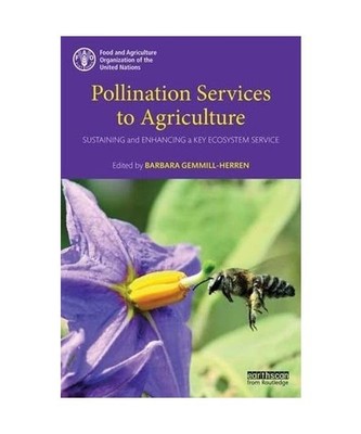 Pollination Services to Agriculture: Sustaining and Enhancing a Key Ecosystem Se