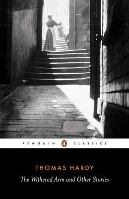 The Withered Arm and Other Stories 1874-1888 (Penguin Classics) [paperback] Hard
