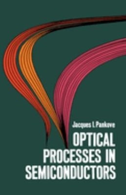 Optical Processes in Semiconductors Paperback Jacques I. Pankove