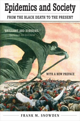 The Open Yale Courses Ser.: Epidemics and Society : From the Black Death to the