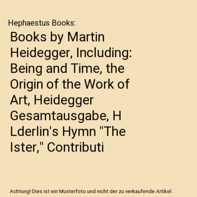 Books by Martin Heidegger, Including: Being and Time, the Origin of the Work of 