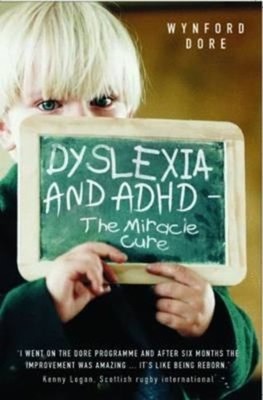 Dyslexia and ADHD : The Miracle Cure Paperback Wynford Dore