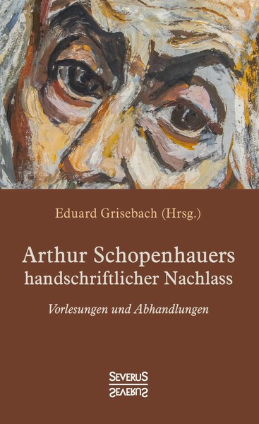 Arthur Schopenhauer (U. A.) | Arthur Schopenhauers Handschriftlicher Nachlass-image