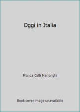 Oggi in Italia by Franca Celli Merlonghi