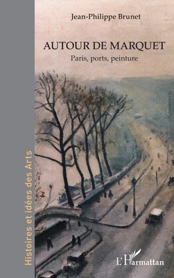Autour de Marquet Paris, ports, peinture Jean-Philippe Brunet Taschenbuch 2024