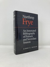 Northrop Frye An Annotated Bibliography of Primary and Secondary Sources 1st Ed