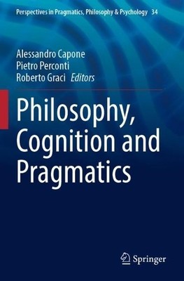 Philosophy, Cognition and Pragmatics - 9783031501111