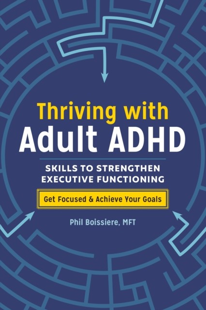Thriving with Adult ADHD : Skills to Strengthen Executive Functioning - Image 5