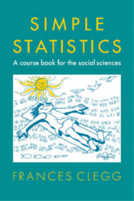 Simple Statistics: A Course Book for the Social Sciences, Frances Clegg, Used; V