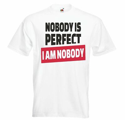 T-Shirt NOBODY IS PERFECT - I AM NOBODY - JUNGGESELLENABSCHIED - FUN SHIRT -