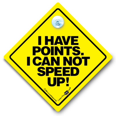 I Have Points I Can Not Speed Up Autoschild, Saugnapfschild, Anti Tailgater Schild
