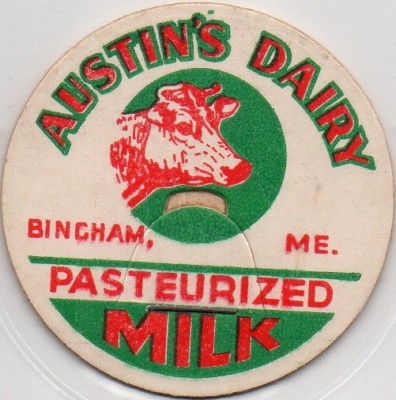 Milk Bottle Cap- Austin's Dairy - Bingham, Maine - PASTEURIZED MILK- 1 5/8'' dia.