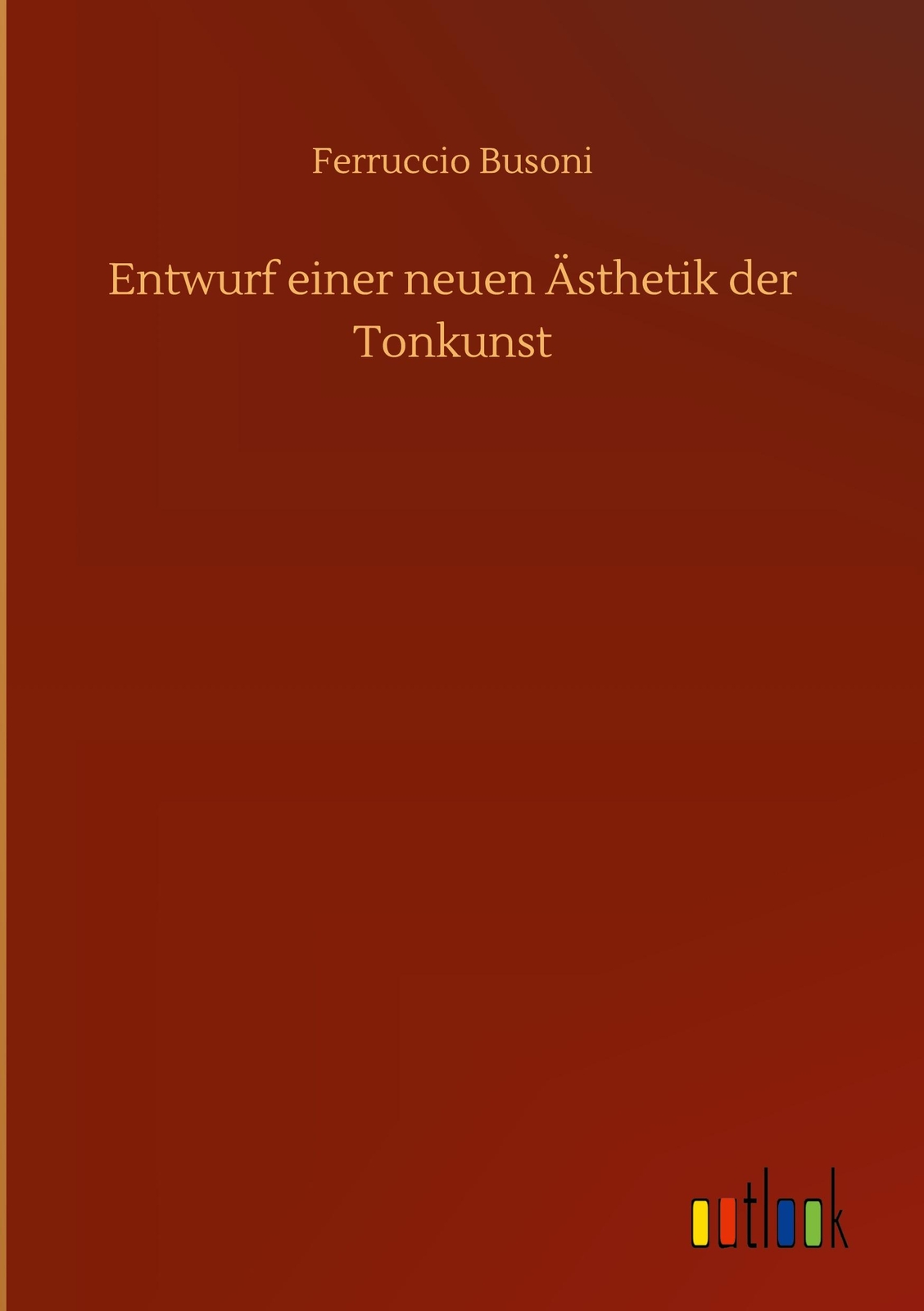 Thumbnail - Entwurf Einer Neuen Ästhetik Der Tonkunst | Buch | 9783752372489