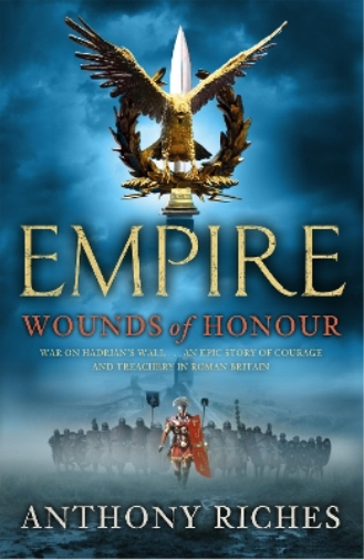 Anthony Riches Wounds of Honour: Empire I (Tascabile) Empire series