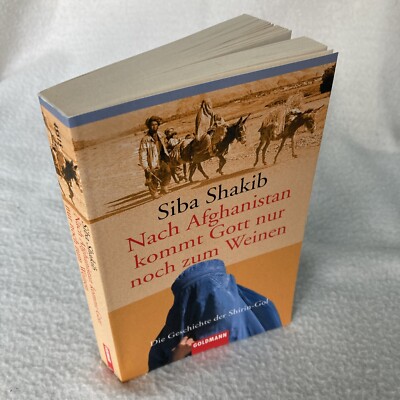 Nach Afghanistan kommt Gott nur noch zum Weinen Siba Shakib Book in German PB
