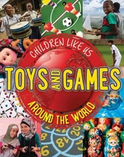 Children Like Us: Toys and Games Around the World Paperback Book