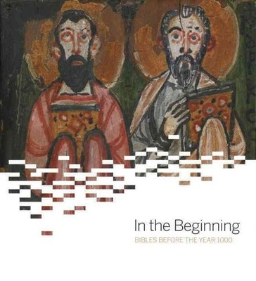 In the Beginning: Bibles Before the Year 1000 by Michelle Brown (English) Hardco