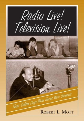 Robert L. Mott | Radio Live! Television Live! | Taschenbuch | Englisch (2003)
