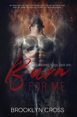 Burn For Me Brooklyn Cross Brooklyn Cross Books
