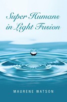 Super Humans In Light Fusion | Maurene Watson | Taschenbuch | Englisch | 2023