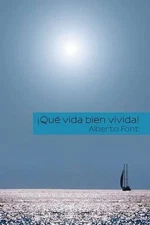 Qu vida bien vivida! by Alberto Font (Spanish) Paperback Book