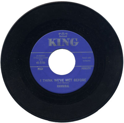 HANNIBAL  ''I THINK WE'VE MET BEFORE c/w BABY, PLEASE CHANGE YOUR MIND'' 1962 R&B