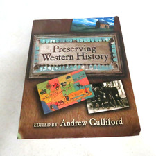Preserving Western History by Andrew Gullifor...