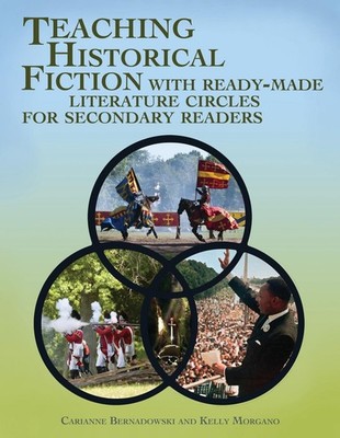 Teaching Historical Fiction with Ready-Made Literature Circles for Secondary Rea
