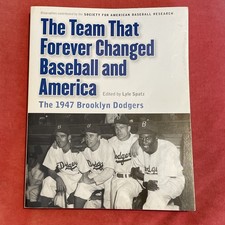 The Team That Forever Changed Baseball and America: The 1947 Brooklyn Dodgers