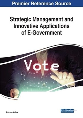 Strategic Management and Innovative Applications of E-Government by Andreea Moln