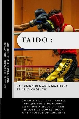 Taido: la fusion des arts martiaux et de l'acrobatie: Comment cet art martial un