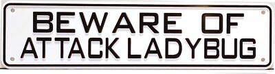 Beware of Attack Ladybug Sign