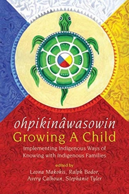 ohpikinawasowin/Growing a Child (Paperback Book)