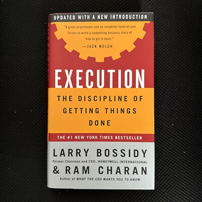 Execution: The Discipline of Getting Things Done by Ram Charan and Larry Bossidy