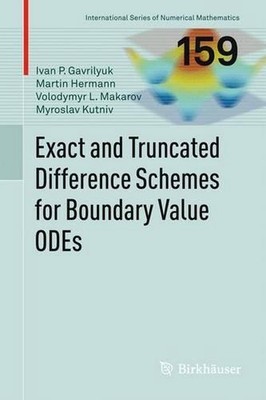 Exact and Truncated Difference Schemes for Boundary Value ODEs by Ivan Gavrilyuk