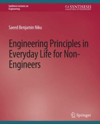 Engineering Principles in Everyday Life for Non-engineers, Paperback by Benja...