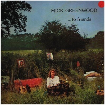 Mick Greenwood ...To Friends NEAR MINT MCA Records Vinyl LP