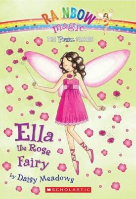 Ella the Rose Fairy (Rainbow Magic, The Petal Fairies) By Meadows, Daisy - GOOD