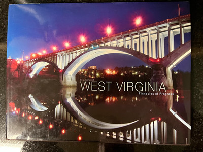 West Virginia Pinnacles of Progress Book , Hardcover    2011 by B.D. Campbell