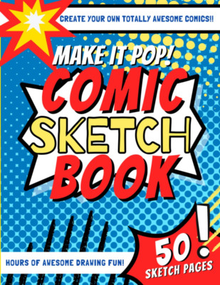 Make It Pop! Comic Sketchbook: Create Your Own Comic , Blank Comic Journal, Comi