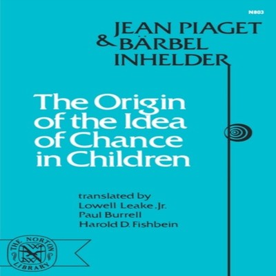 Origin of the Idea of Chance in Children Piaget Jean Jean Paperba