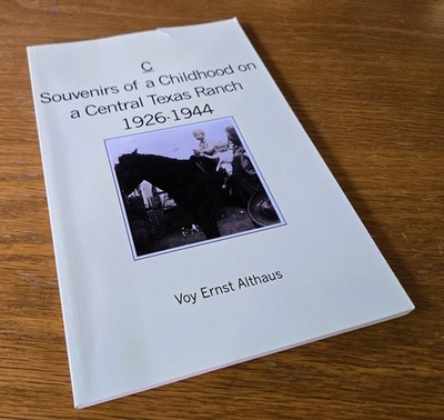C: Souvenirs of a Childhood on Central Texas Ranch, 1926-1944 by Althaus SIGNED