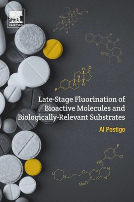Late-Stage Fluorination of Bioactive Molecules and Biologically-Relevant...