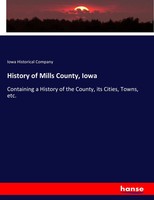 Iowa Historical Company | History Of Mills County, Iowa | Taschenbuch | Englisch