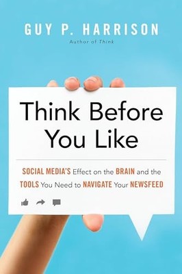 Think Before You Like: Social  - Paperback - VERY GOOD