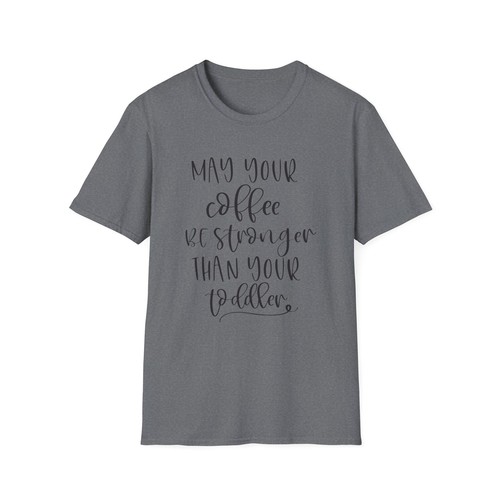 Women's Softstyle T-Shirt, May Your Coffee Be Stronger Than Your Toddler - Picture 30 of 69
