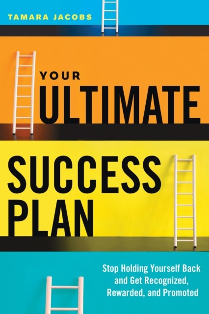 Your Ultimate Success Plan: Stop Holding Yourself by Tamara Jacobs PAPERBACK