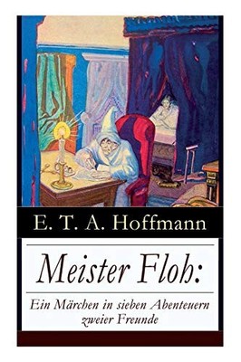 Meister Floh: Ein Marchen in sieben Abenteuern , Hoffmann..